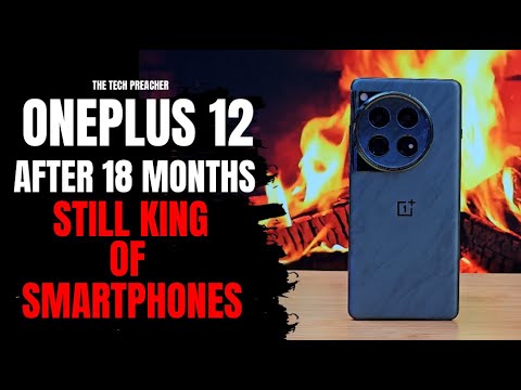 IS OnePlus 12 STILL the BEST Smartphone AFTER 18 Months?