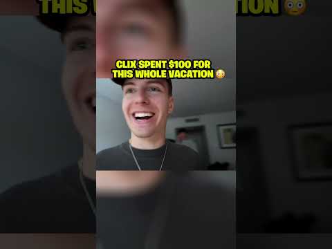 Clix SPENT $100 for the whole vacation 😳