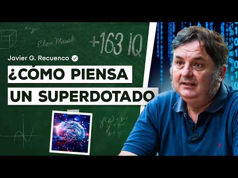 Superdotado: Vivir con Altas Capacidades, Elon Musk e Inteligencia con Javier G. Recuenco