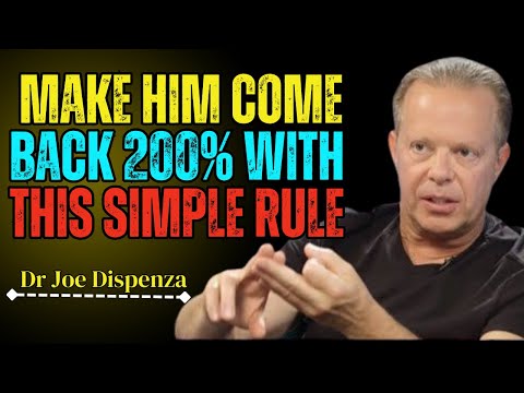 MAKE HIM COME BACK WITH THIS SIMPLE TRICK|| Dr Joe Dispenza