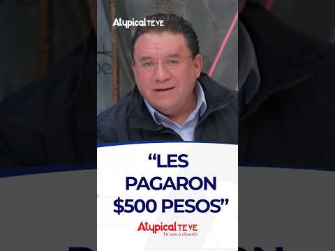 "LES PAGARON $500 PESOS" | #shorts