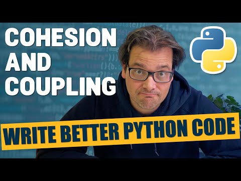 Cohesion and Coupling: Write BETTER PYTHON CODE Part 1
