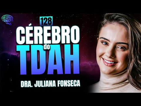 Tudo sobre TDAH, medicação e tratamento com Dra. Juliana Fonseca | #128