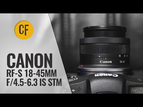 Canon RF-S 18-45mm f/4.5-6.3 IS STM lens review with samples