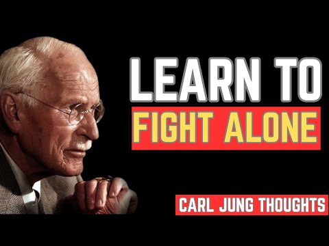 “LEARN TO FIGHT ALONE” by Carl Jung Thoughts,