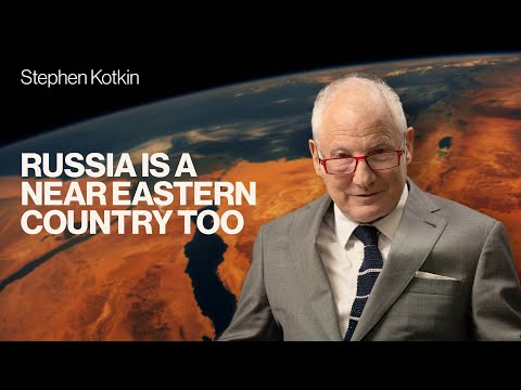Russia is a Near Eastern Country too | Stephen Kotkin