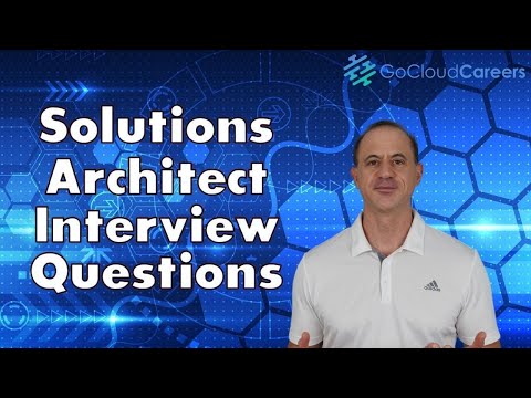 Solutions Architect Interview Questions (Master the Cloud Architect Technical Interview)