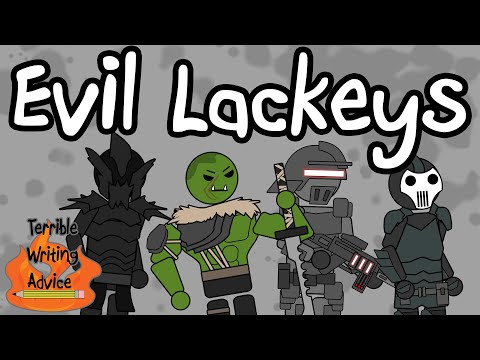 EVIL LACKEYS - Terrible Writing Advice