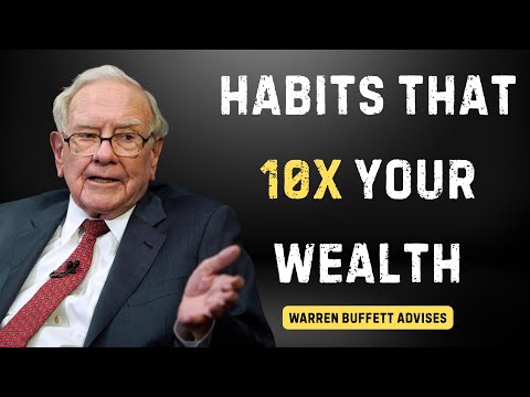 Warren Buffett: 10 Habits That Will 10X Your Wealth!