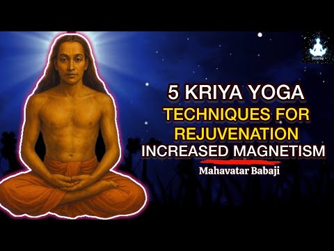 5 Special Kriya Yoga Techniques For Rejuvenation & Increased Magnetism - Babaji Wisdom #kriyayoga