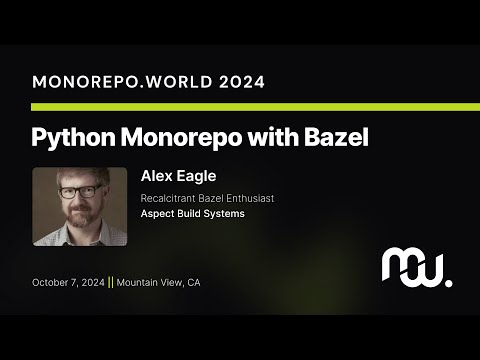 Python Monorepo with Bazel | Alex Eagle