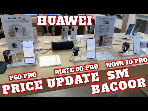 PRICE Update HUAWEI P60 Pro, Mate 50 Pro, Nova 10 Pro, Nova 10 SE, 10, Nova 9, Y90, Y70, SM Bacoor