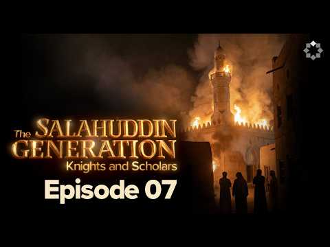 The Plot to Dig the Prophet ﷺ’s Grave | The Salahuddin Generation | Ep. 7 | Dr. Hassan Elwan
