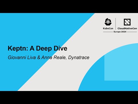 Keptn: A Deep Dive - Giovanni Liva & Anna Reale, Dynatrace