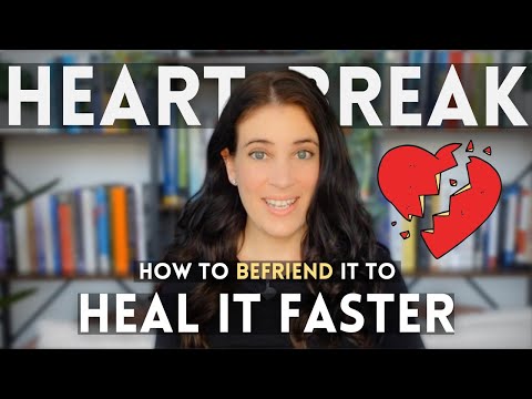 Befriending Heartbreak: The Counterintuitive Approach To Healing