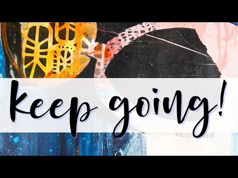 Don't Give Up on Messy Art - Keep Going! #abstractpainting #mixedmedia, #collageart #unstuck
