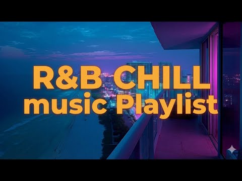 🌕R&B CHILL RELAX Bedroom mix Playlist🎵 vibes ballade music love midnight trapsoul slowtemp love mix