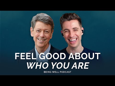 Authentically Developing Self-Worth | Being Well Podcast