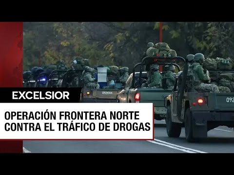 Operación Frontera Norte mueve tropas a 18 ciudades de la región