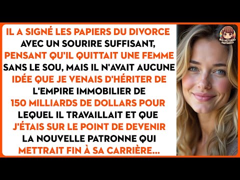 Il a signé les papiers du divorce avec un sourire suffisant, pensant qu'il quittait une femme...