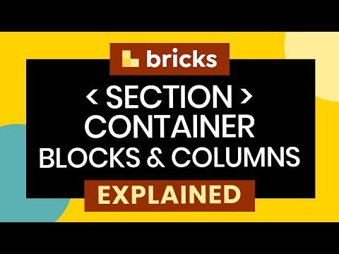 Bricks Builder layout elements (Section, Container,  Block & Div) explained! | WordPress Tutorial