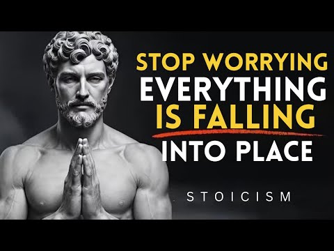 9 Stoic Truths That Make EVERYTHING Start Working Out When You Stop Worrying _ STOICISM