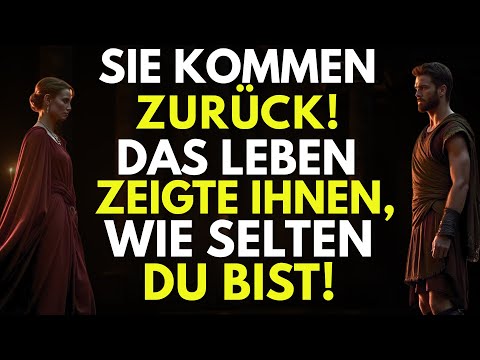 sie Kommen Zurück, Weil Das Leben ihnen Zeigte, Dass Du Selten Bist! - Stoizismus
