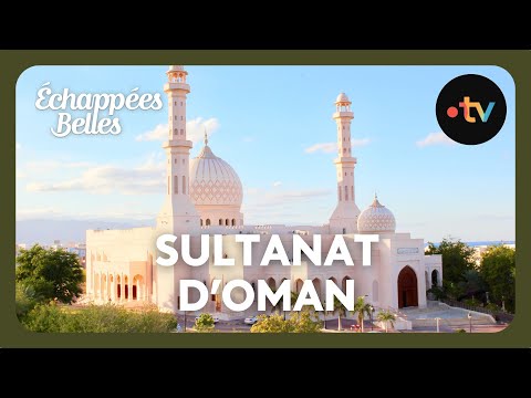Sultanat d'Oman, parfums d'Orient - Échappées belles
