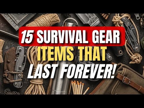 15 Survival Gear Items That Last Forever!
