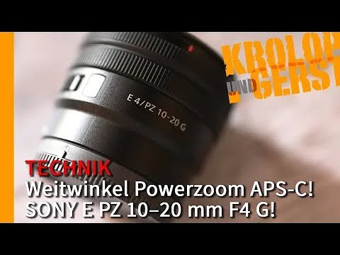 Weitwinkel Powerzoom APS-C - SONY E PZ 10–20 mm F4 G! 📷 Krolop&Gerst