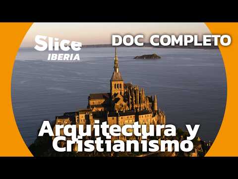 El Cristianismo y sus Grandes Monumentos: Un Viaje en el Tiempo | SLICE Iberia | DOCUMENTAL COMPLETO