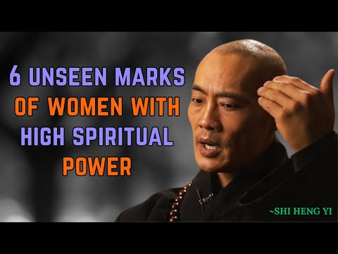 6 Unseen Marks of Women with High Spiritual Power - Shi Heng Yi Mindset.