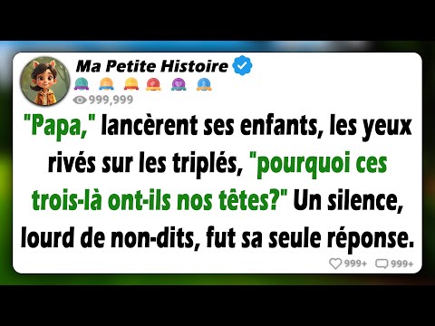 Ses enfants ont demandé : "Papa, pourquoi ces triplés nous ressemblent-ils autant ?", et il n'avait