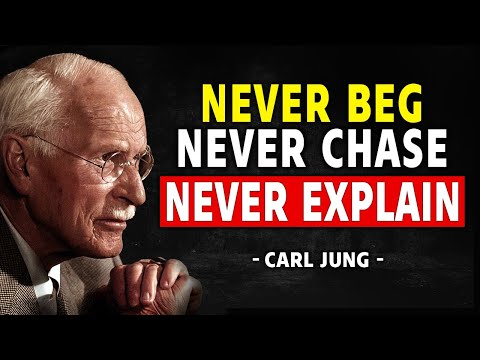 Never Chase, Never Beg, Never Explain – Your Silence Becomes Your Superpower - Carl Jung