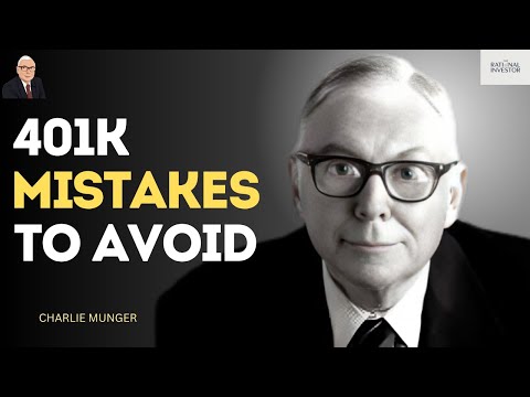 Charlie Munger: 7 401k Mistakes That Could Cost You Thousands