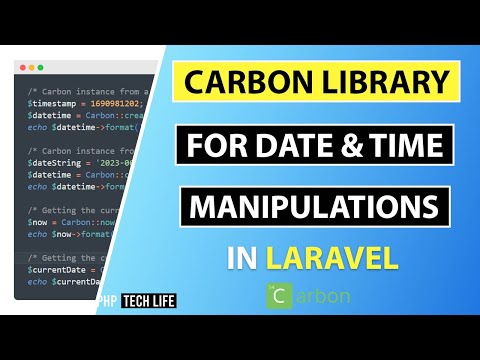 Efficient Date & Time Techniques in Laravel using Carbon | PHP Tech Life Hindi