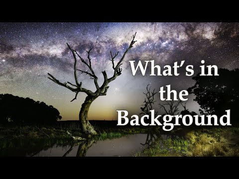 Nightscape Photography - What's In The Background