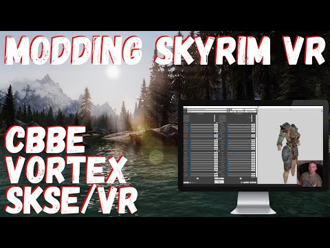 Skyrim VR Modding Guide - VORTEX, SKSE, CBBE. "MODS LIST (In Description)"