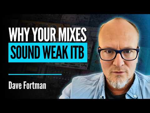 Why Your Mixes Sound Weak in the Box | Dave Fortman