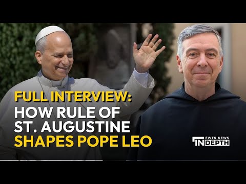 Augustinian Prior General on How Rule of St. Augustine Shapes Pope Leo's Papacy | EWTN News In Depth