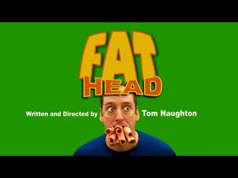 Fat Head - TOM NAUGHTON