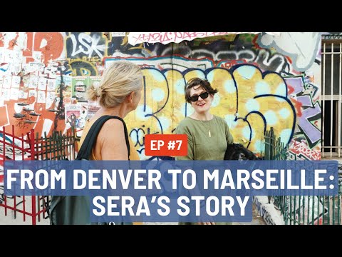 Moving to France: Sera's journey from Colorado to Marseille, France | Real French Connections #7