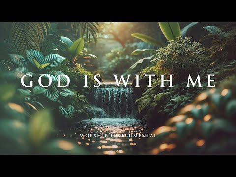 GOD IS WITH ME – Soothing Worship Instrumental for Prayer, Devotion, and Peace