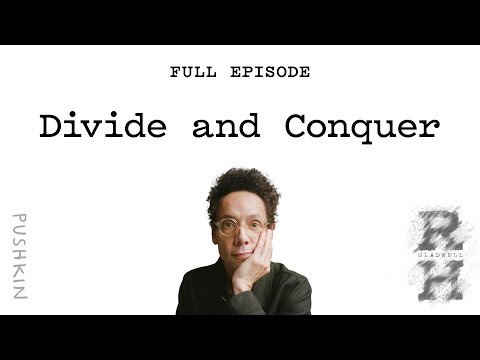 Divide and Conquer | Revisionist History | Malcolm Gladwell