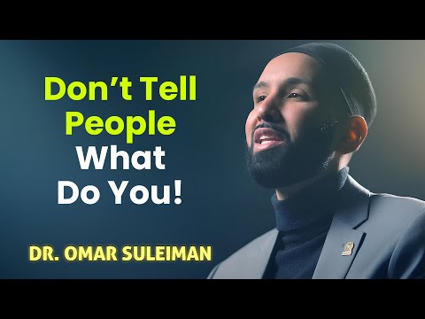 Don’t Tell People What You Do! – Islamic Motivation! Dr. Omar Suleiman
