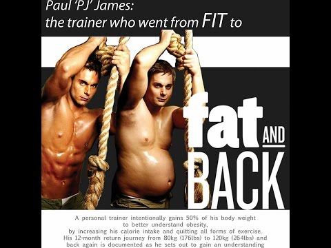 FIT TO FAT AND BACK - DOCUMENTARY - 2009 - PAUL PJ JAMES