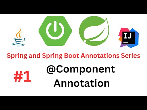 Spring & Spring Boot Annotations Series - #1 - @Component Annotation