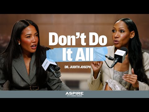 Why Doing It All Still Doesn’t Feel Like Enough with Dr. Judith Joseph | Aspire with Emma Grede