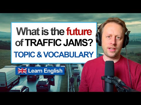 935. Terrible Traffic Jams & Self-Driving Cars 🚗 (Topic & Vocabulary)