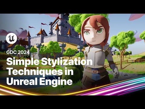 Simple Stylization Techniques in Unreal Engine | GDC 2024